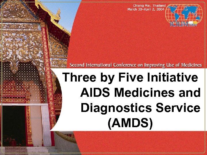Three by Five Initiative AIDS Medicines and Diagnostics Service (AMDS) 