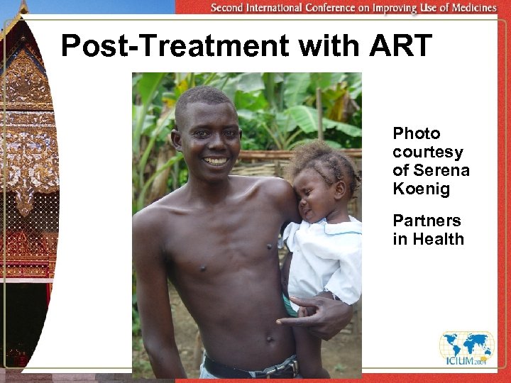 Post-Treatment with ART Photo courtesy of Serena Koenig Partners in Health 