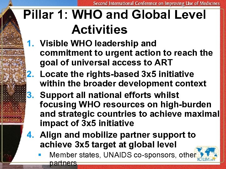 Pillar 1: WHO and Global Level Activities 1. Visible WHO leadership and commitment to
