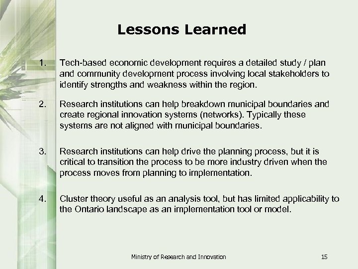 Lessons Learned 1. Tech-based economic development requires a detailed study / plan and community