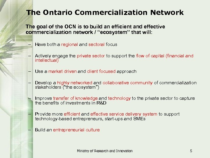 The Ontario Commercialization Network The goal of the OCN is to build an efficient