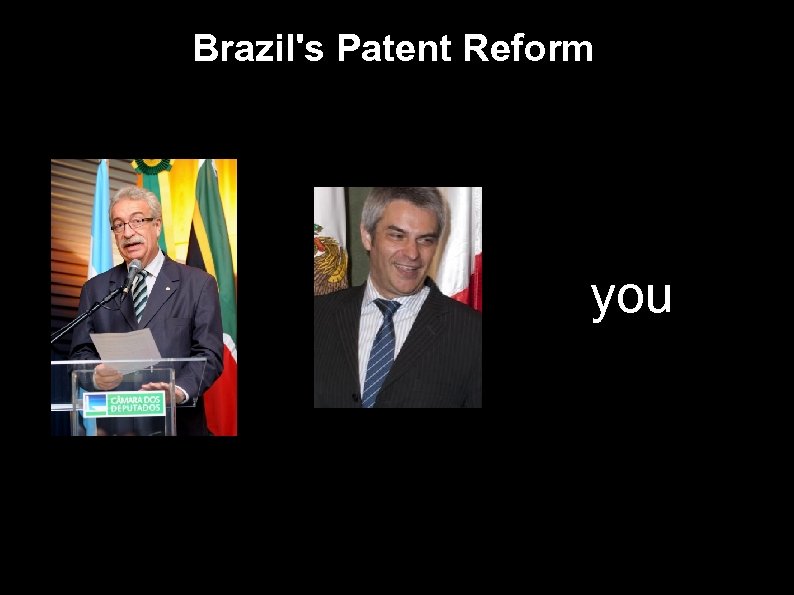 Brazil's Patent Reform you 