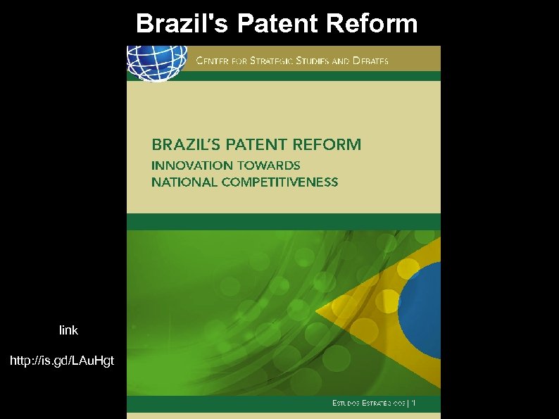 Brazil's Patent Reform link http: //is. gd/LAu. Hgt 