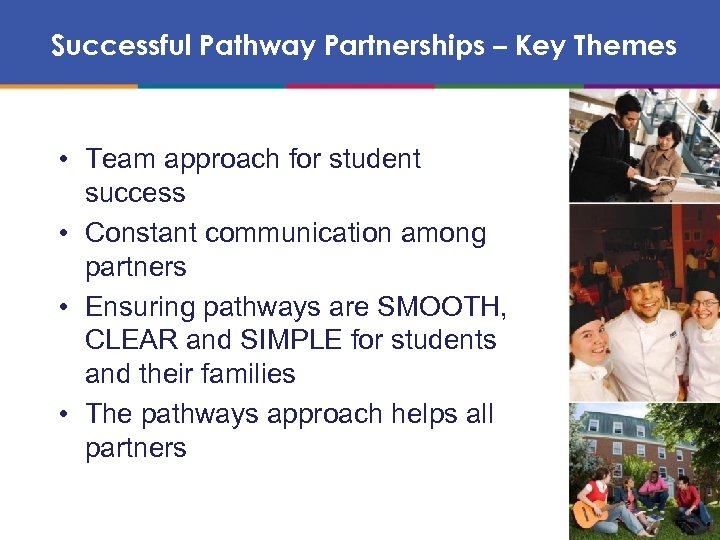 Successful Pathway Partnerships – Key Themes • Team approach for student success • Constant