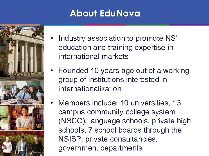 About Edu. Nova • Industry association to promote NS’ education and training expertise in