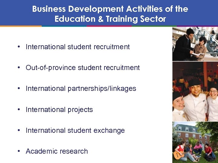 Business Development Activities of the Education & Training Sector • International student recruitment •