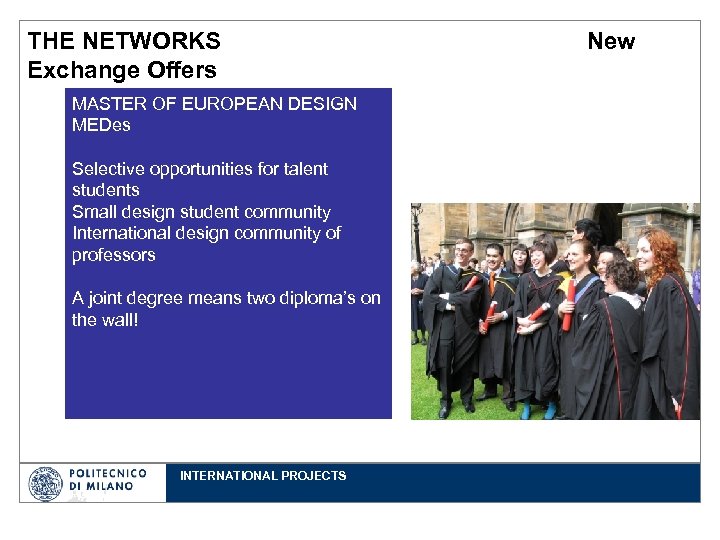 THE NETWORKS Exchange Offers MASTER OF EUROPEAN DESIGN MEDes Selective opportunities for talent students