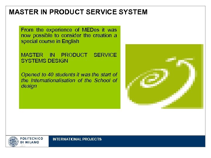 MASTER IN PRODUCT SERVICE SYSTEM From the experience of MEDes it was now possible