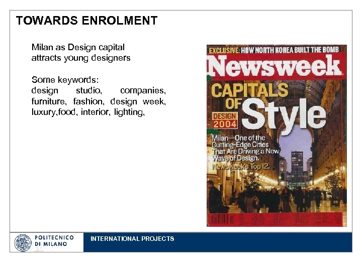 TOWARDS ENROLMENT Milan as Design capital attracts young designers Some keywords: design studio, companies,