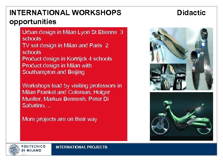 INTERNATIONAL WORKSHOPS opportunities Urban design in Milan Lyon St Etienne 3 schools TV set