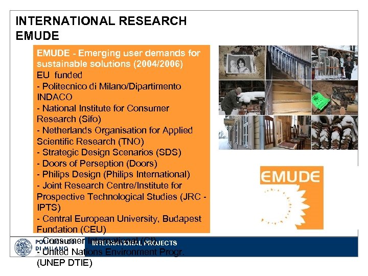 INTERNATIONAL RESEARCH EMUDE - Emerging user demands for sustainable solutions (2004/2006) EU funded -