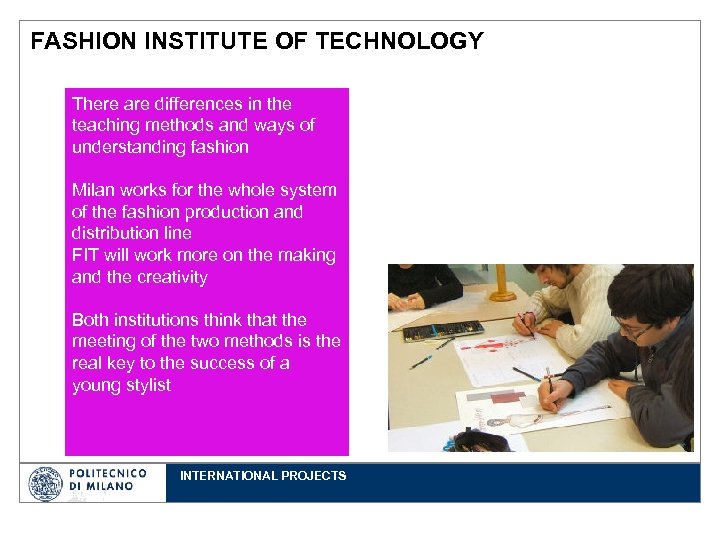 FASHION INSTITUTE OF TECHNOLOGY There are differences in the teaching methods and ways of