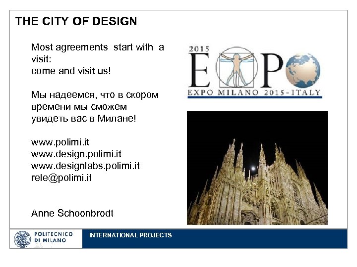 THE CITY OF DESIGN Most agreements start with a visit: come and visit us!