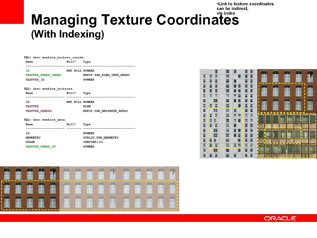  • Link to texture coordinates can be indirect, via index Managing Texture Coordinates