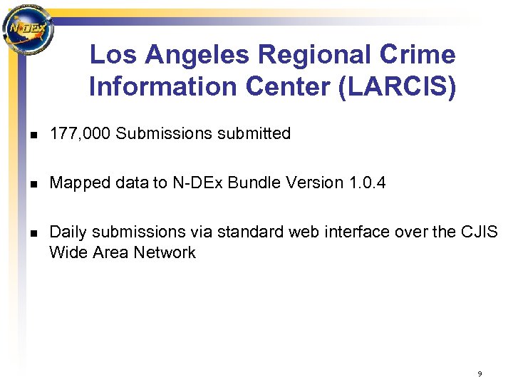 Los Angeles Regional Crime Information Center (LARCIS) n 177, 000 Submissions submitted n Mapped