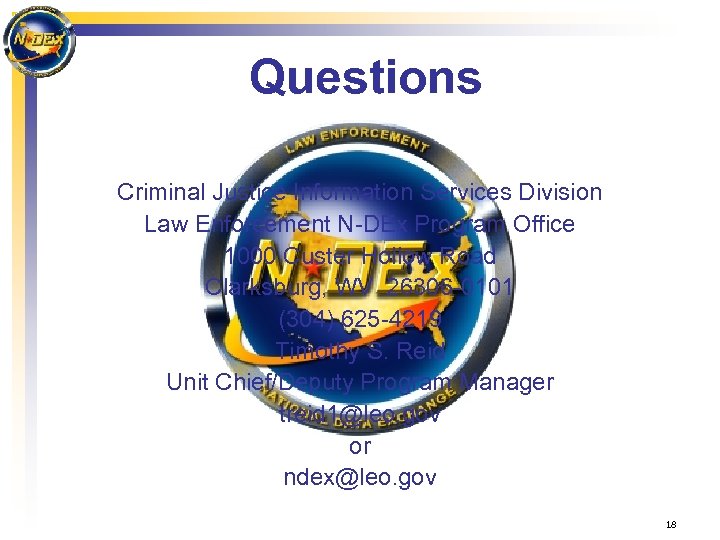 Questions Criminal Justice Information Services Division Law Enforcement N-DEx Program Office 1000 Custer Hollow