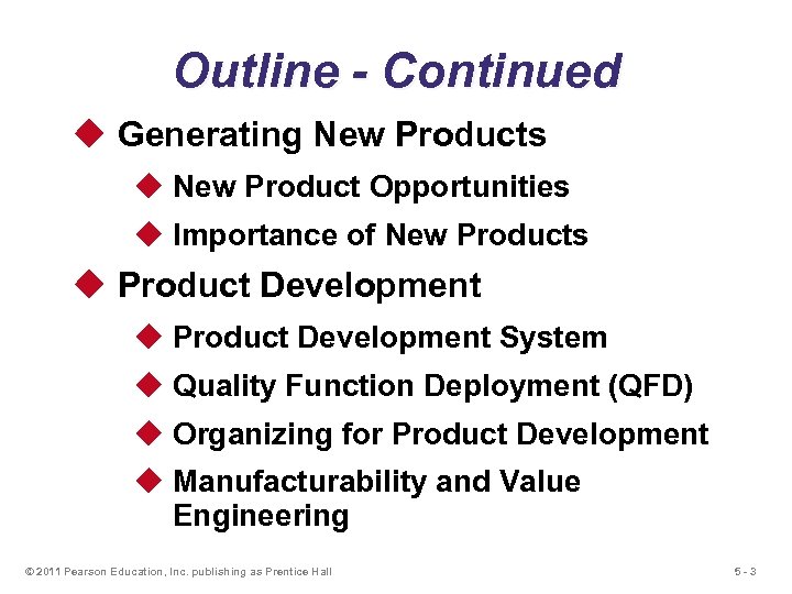 Outline - Continued u Generating New Products u New Product Opportunities u Importance of
