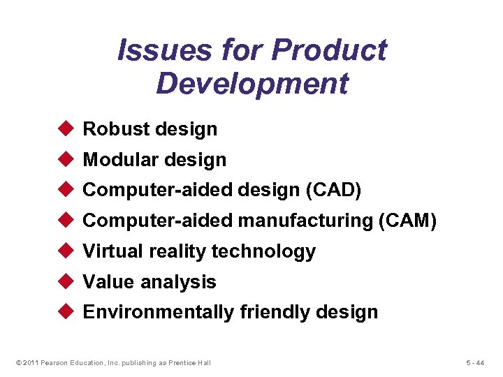 Issues for Product Development u Robust design u Modular design u Computer-aided design (CAD)