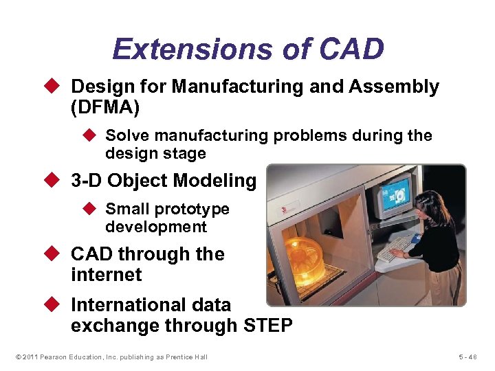 Extensions of CAD u Design for Manufacturing and Assembly (DFMA) u Solve manufacturing problems