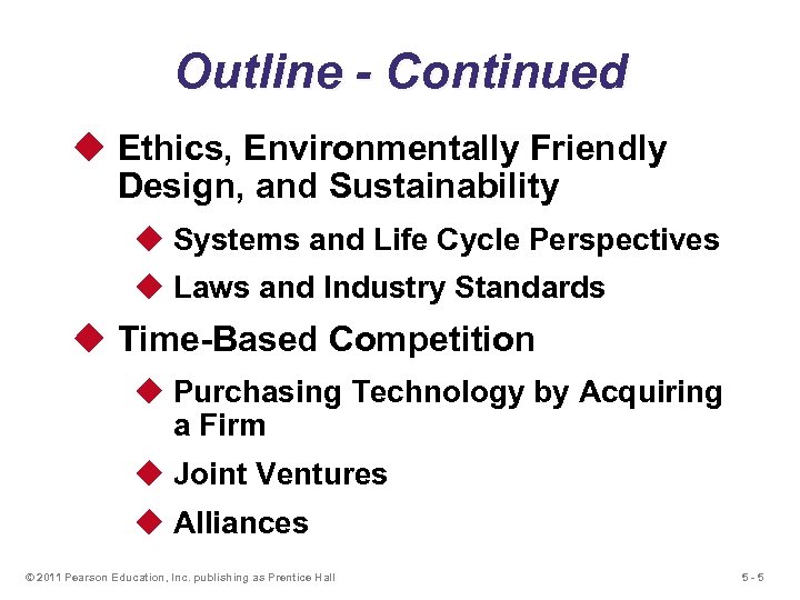 Outline - Continued u Ethics, Environmentally Friendly Design, and Sustainability u Systems and Life