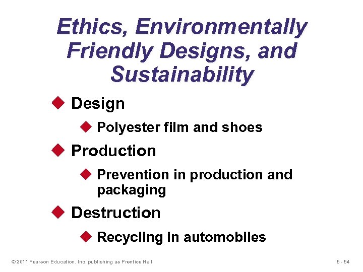 Ethics, Environmentally Friendly Designs, and Sustainability u Design u Polyester film and shoes u