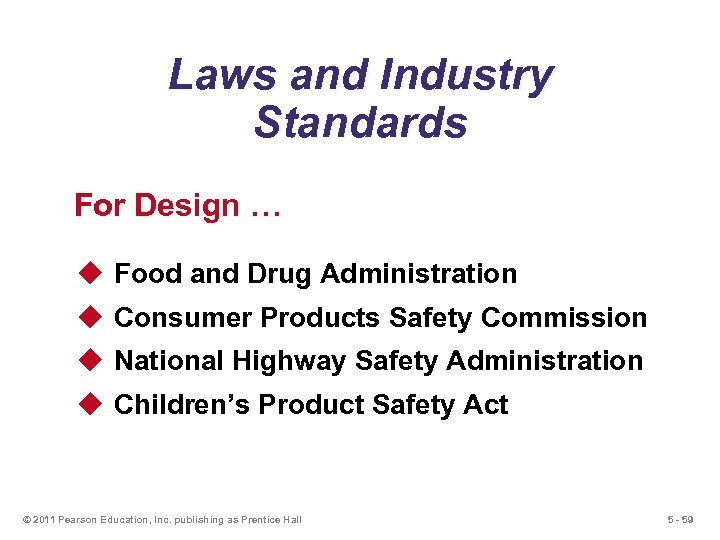 Laws and Industry Standards For Design … u Food and Drug Administration u Consumer