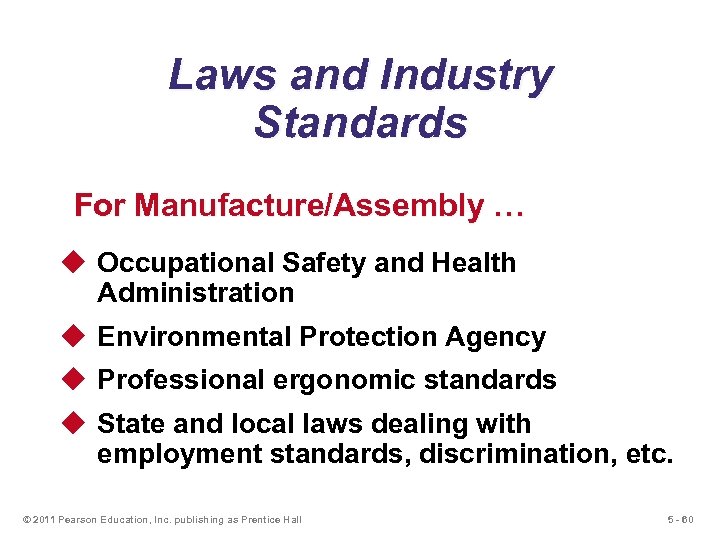 Laws and Industry Standards For Manufacture/Assembly … u Occupational Safety and Health Administration u