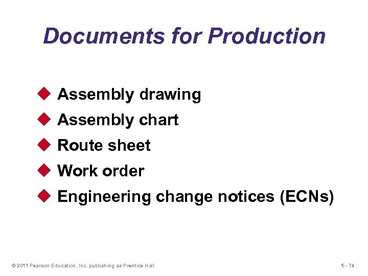 Documents for Production u Assembly drawing u Assembly chart u Route sheet u Work