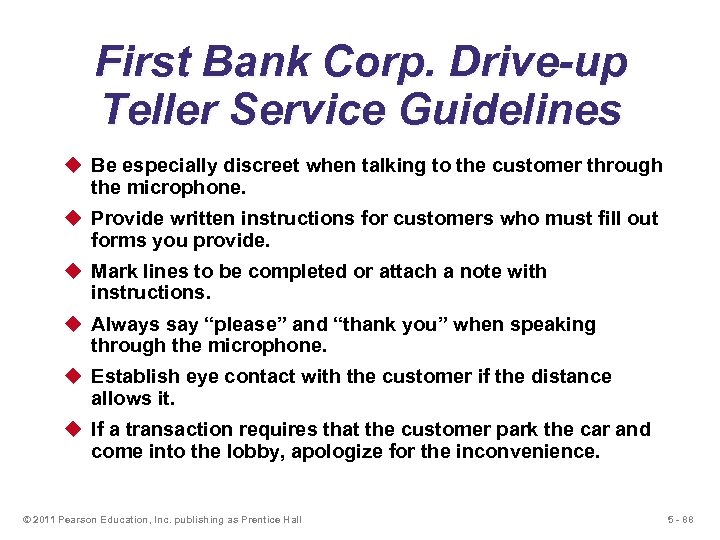 First Bank Corp. Drive-up Teller Service Guidelines u Be especially discreet when talking to