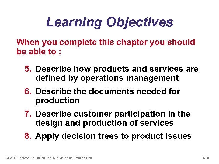 Learning Objectives When you complete this chapter you should be able to : 5.