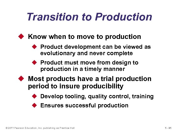 Transition to Production u Know when to move to production u Product development can