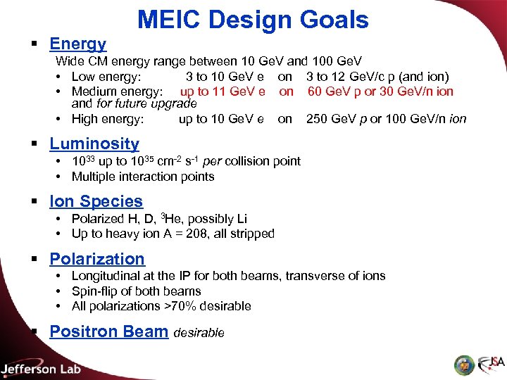 MEIC Design Goals § Energy Wide CM energy range between 10 Ge. V and