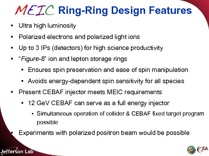 MEIC Ring-Ring Design Features • Ultra high luminosity • Polarized electrons and polarized light