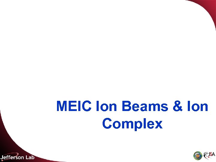 MEIC Ion Beams & Ion Complex 