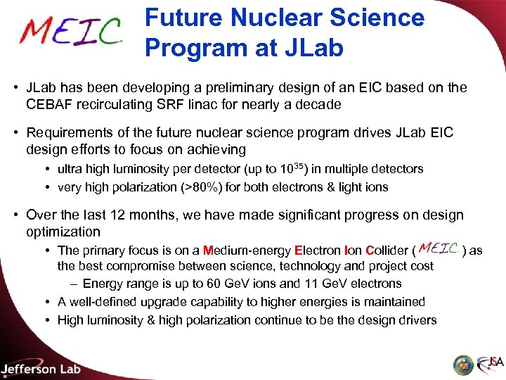 Future Nuclear Science Program at JLab • JLab has been developing a preliminary design