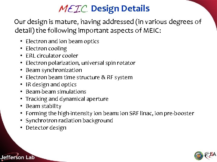 MEIC Design Details Our design is mature, having addressed (in various degrees of detail)