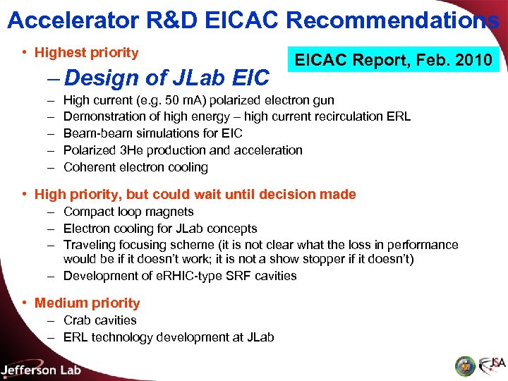 Accelerator R&D EICAC Recommendations • Highest priority – Design of JLab EIC – –