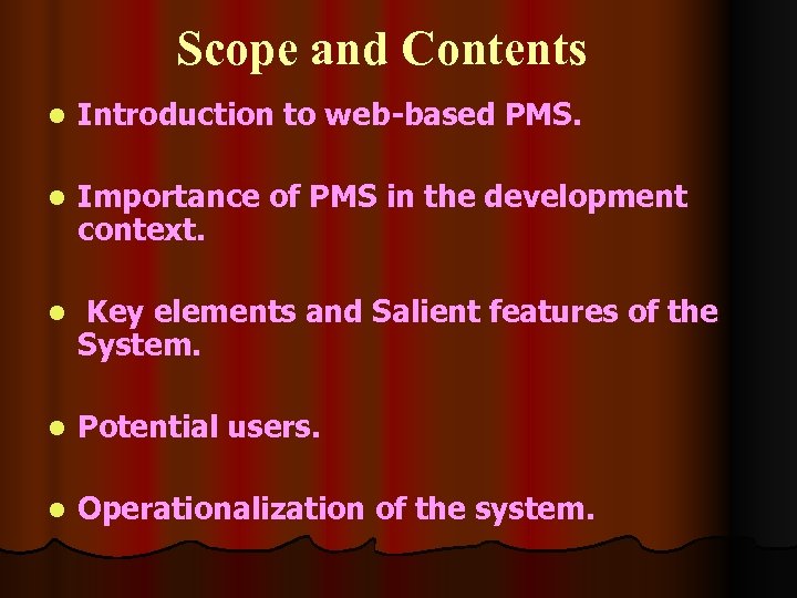 Scope and Contents l Introduction to web-based PMS. l Importance of PMS in the