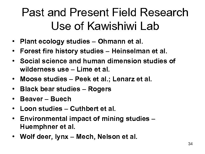 Past and Present Field Research Use of Kawishiwi Lab • Plant ecology studies –