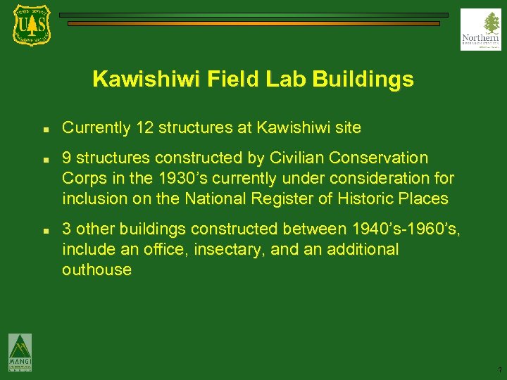 Kawishiwi Field Lab Buildings n n n Currently 12 structures at Kawishiwi site 9