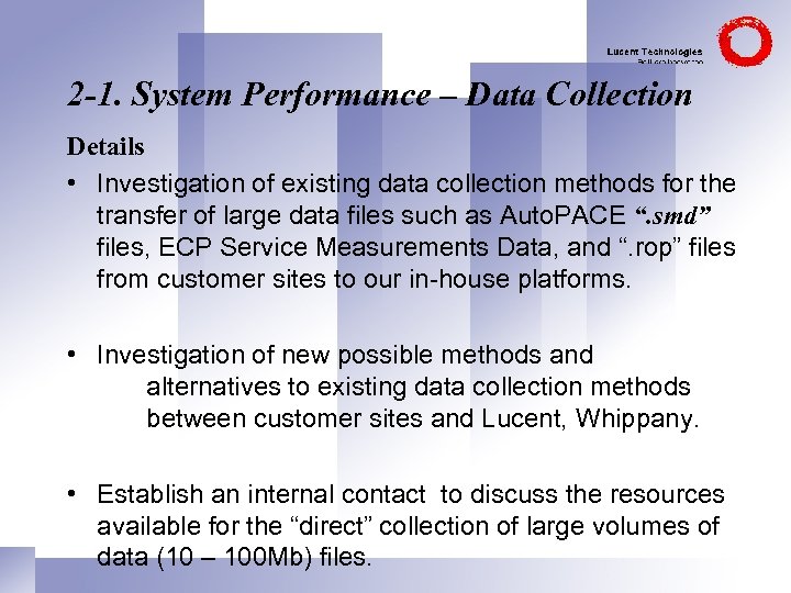 2 -1. System Performance – Data Collection Details • Investigation of existing data collection