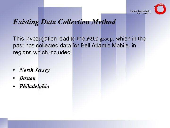 Existing Data Collection Method This investigation lead to the FOA group, which in the