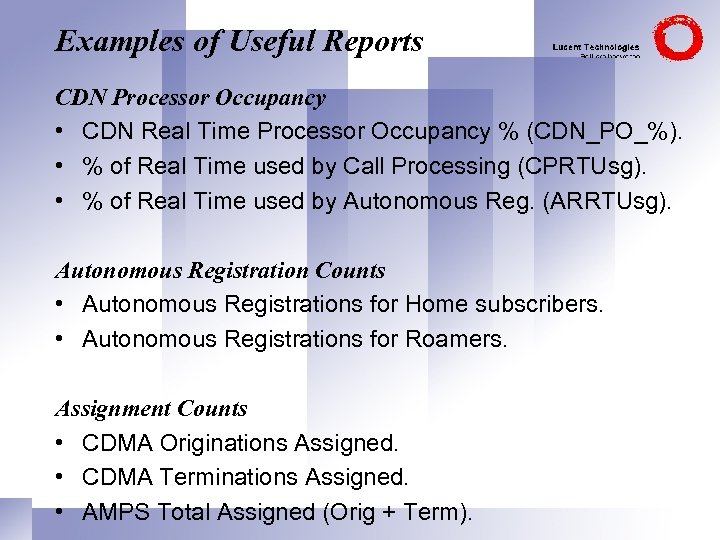 Examples of Useful Reports CDN Processor Occupancy • CDN Real Time Processor Occupancy %