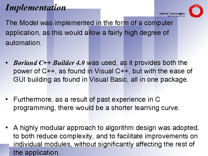 Implementation The Model was implemented in the form of a computer application, as this