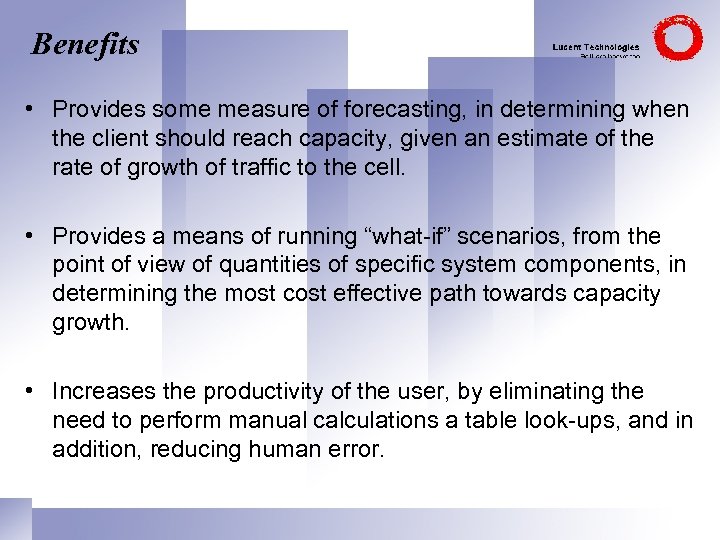 Benefits • Provides some measure of forecasting, in determining when the client should reach