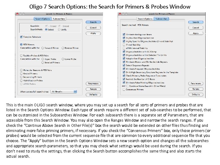 Oligo 7 Search Options: the Search for Primers & Probes Window This is the