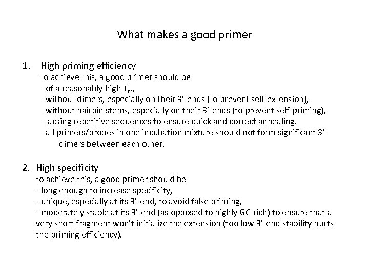 What makes a good primer 1. High priming efficiency to achieve this, a good