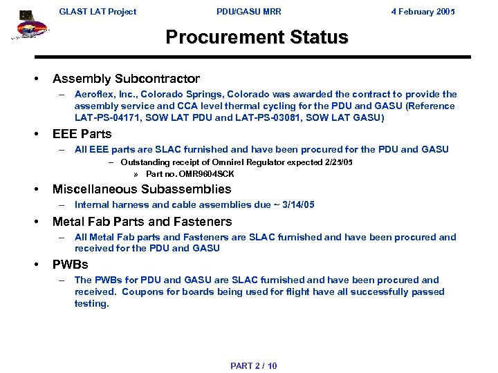 GLAST LAT Project PDU/GASU MRR 4 February 2005 Procurement Status • Assembly Subcontractor –