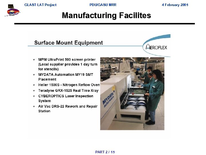 GLAST LAT Project PDU/GASU MRR Manufacturing Facilites PART 2 / 15 4 February 2005