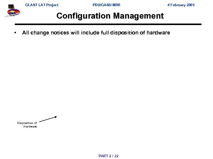 GLAST LAT Project PDU/GASU MRR 4 February 2005 Configuration Management • All change notices